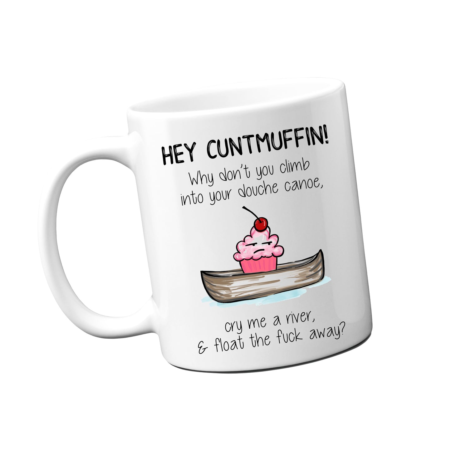 Hey Cuntmuffin 2 Mug