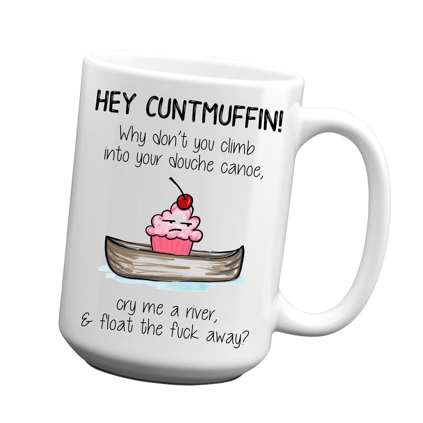 Hey Cuntmuffin 2 Mug