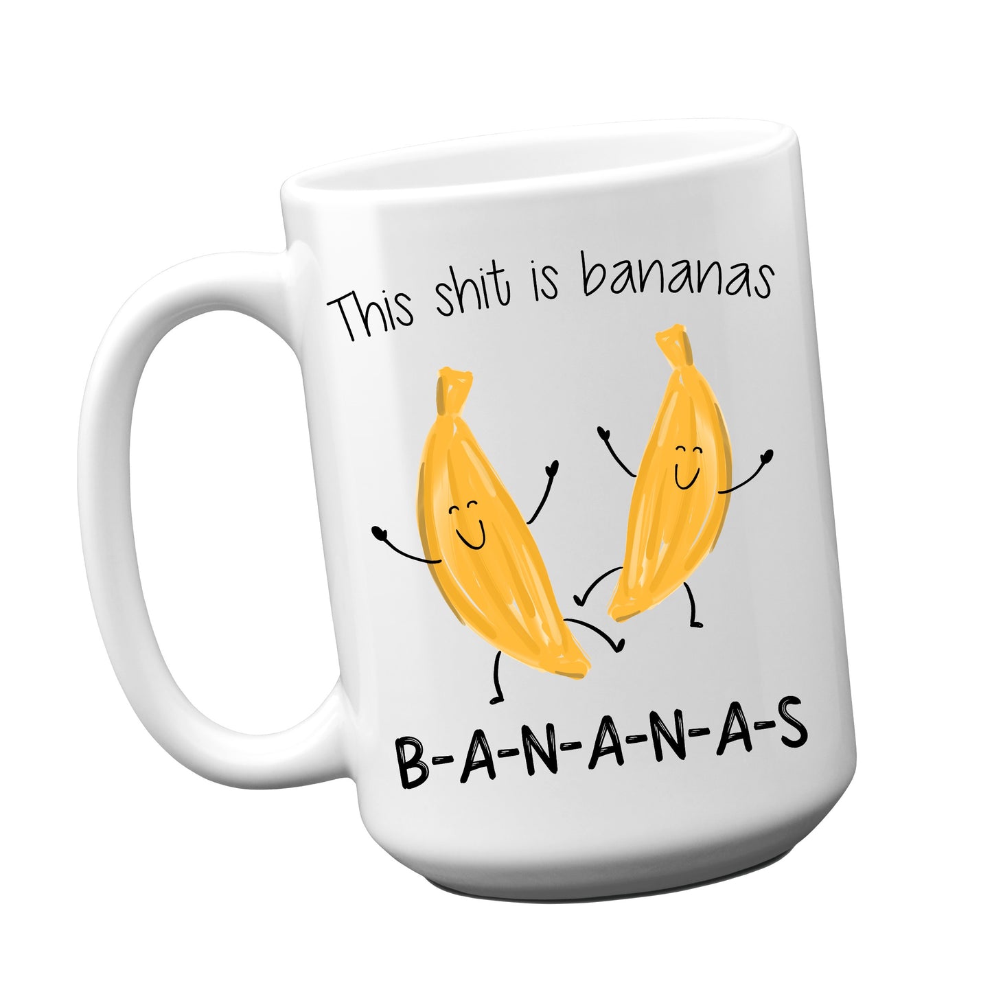 This shit is bananas Mug