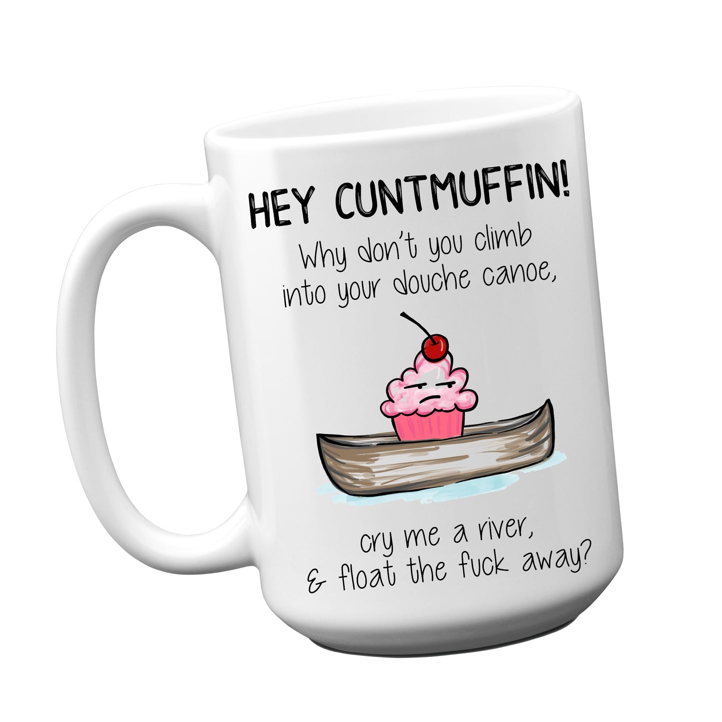 Hey Cuntmuffin 2 Mug