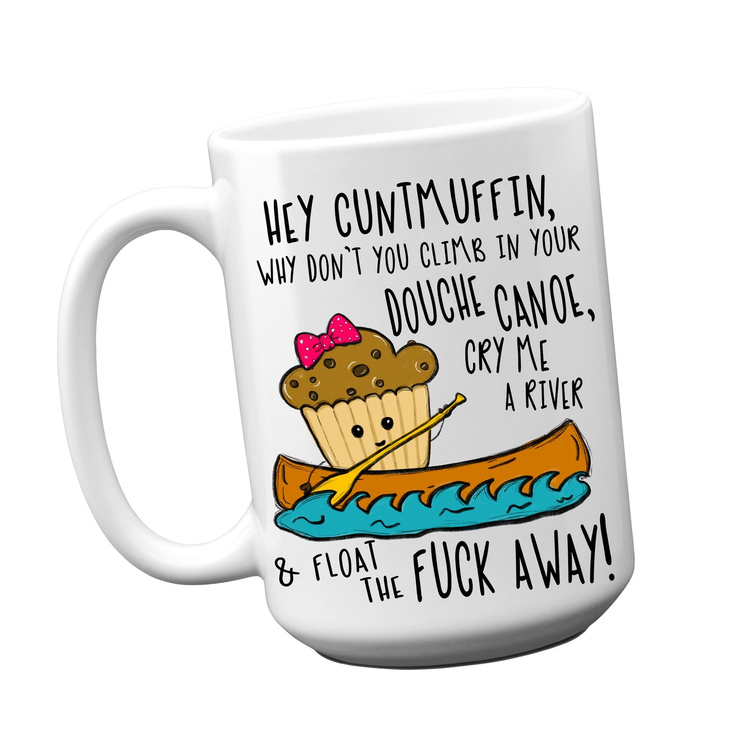 Hey Cuntmuffin 1 Mug